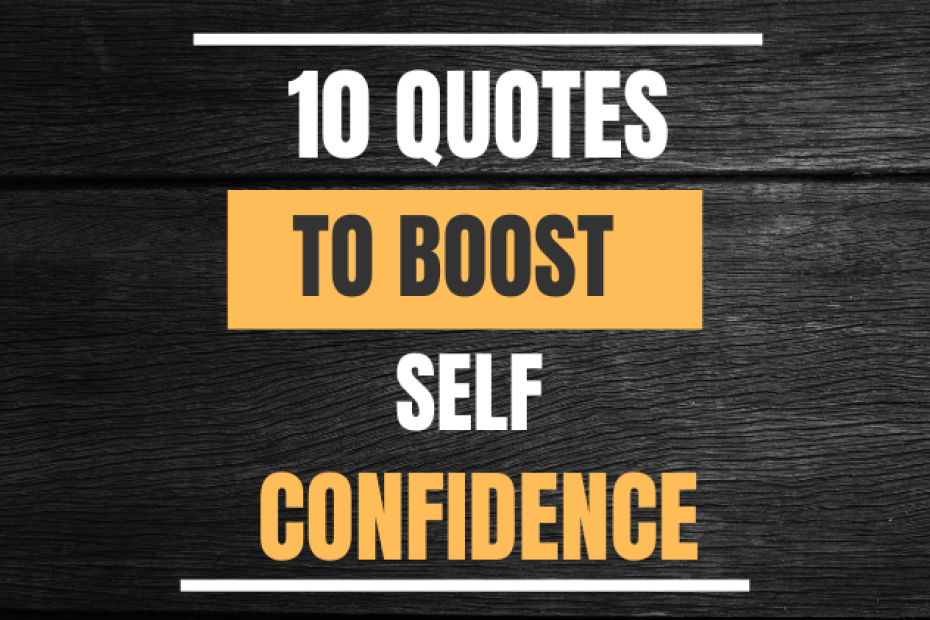 10 Quotes To Boost Self-Confidence