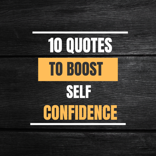 10 Quotes To Boost Self-Confidence