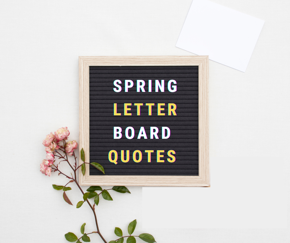 Spring Letter Board Quotes