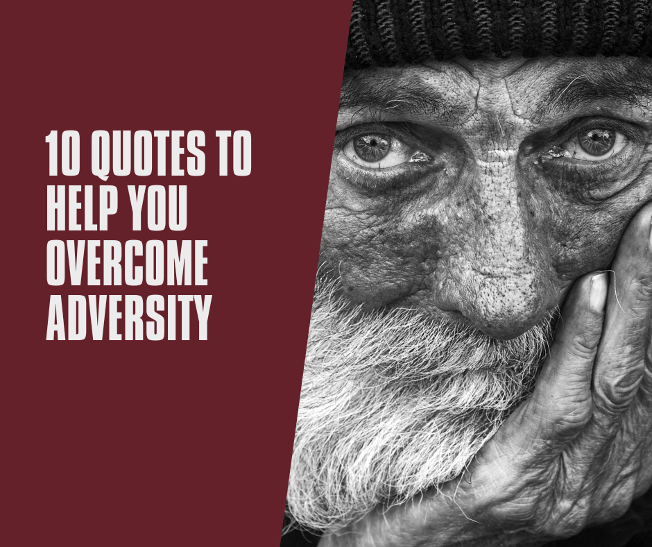 10 Quotes To Help You Overcome Adversity