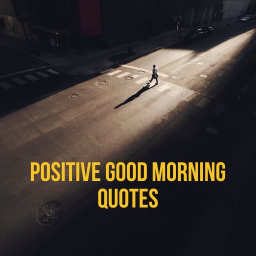 Positive Good Morning Quotes