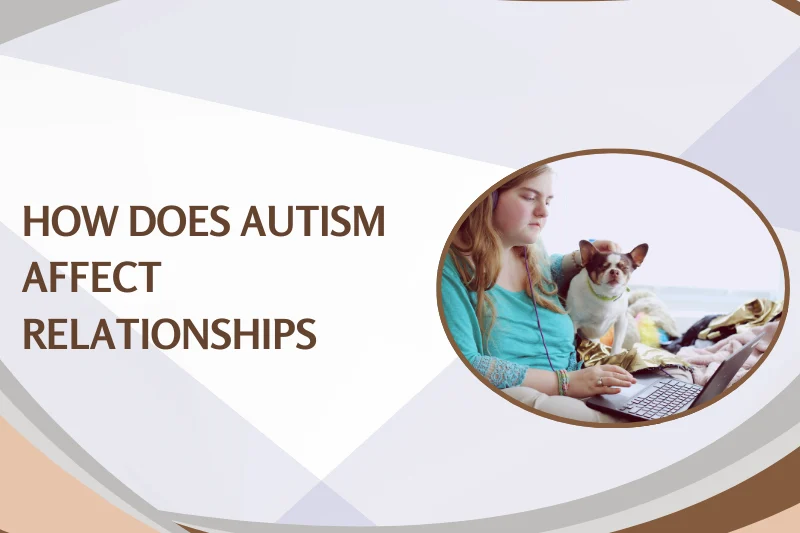 how does autism affect relationships